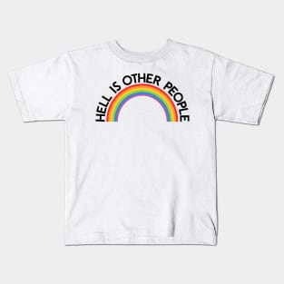 Hell is Other People Rainbow Kids T-Shirt